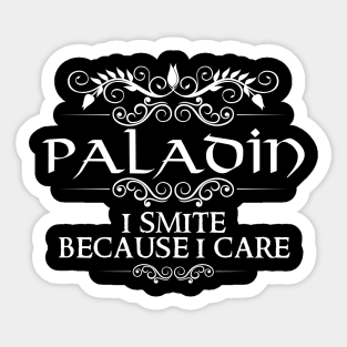 "I Smite Because I Care" - Dnd Paladin Quote Sticker